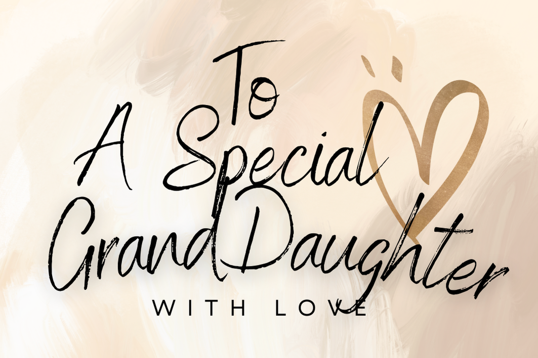 To A Special Granddaughter - KarooEarth